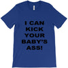 i can kick your babys ass T-Shirt