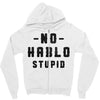 No Hablo Stupid Zipper Hoodie