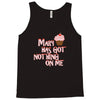 mary has got nothing on me Tank Top