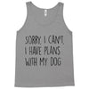 SORRY, I CAN'T. Tank Top