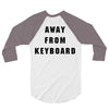 Afk Away From Keyboard 3/4 Sleeve Shirt