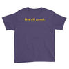 It's All Good Youth Tee