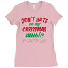 don't hate on my christmas music Ladies Fitted T-Shirt