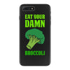 Eat Your Damn Broccoli iPhone 7 Plus Case