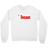 new i'm not insane Crewneck Sweatshirt