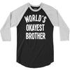 world`s okayest brother 3/4 Sleeve Shirt
