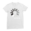 buffering  funny retro loading computer console fashion party Ladies Fitted T-Shirt