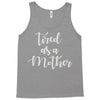 tired as a mother Tank Top