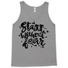 start without fear Tank Top