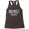 humble thyself Racerback Tank