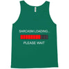 sarcasm loading Tank Top