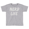 nerd life Toddler T-shirt