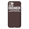 i'm an engineer i'm never wrong iPhone 8