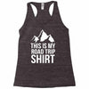 this is my road trip shirt Racerback Tank