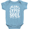 blame it on my gypsy soul Baby Onesie