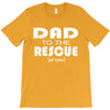 dad to the rescue T-Shirt