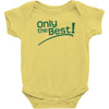only the best Baby Bodysuit