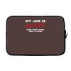 my job is top secret Laptop sleeve