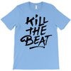 kill the beat T-Shirt