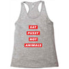 eat pussy not animals Racerback Tank