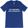 resemble your therapist T-Shirt