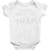 don't grow up it's a trap Baby Onesie
