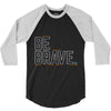 be brave 3/4 Sleeve Shirt