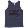 M=Mc2 Energy=Milk X Coffee Tank Top
