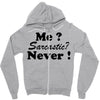 me sarcastic never Zipper Hoodie