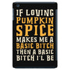 if loving pumpkin spice makes me a basic bitch iPad Mini