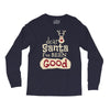 dear santa i've been good Long Sleeve Shirts