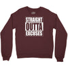 straight outta excuses Crewneck Sweatshirt