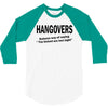hangovers you kicked ass bro funny cool party booze alcohol geek shirt 3/4 Sleeve Shirt