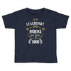legendary riders are born in 1960 Toddler T-shirt
