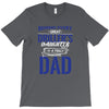 Behind Every Great Driller's Daughters Is A Truly Amazing Dad T-Shirt