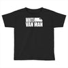 white van man funny Toddler T-shirt