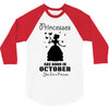 Princesses Are Born In October 3/4 Sleeve Shirt
