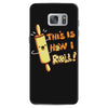 this İs how i roll Samsung Galaxy S7