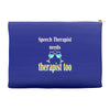 speech therapist needs wine therapy too Accessory Pouches
