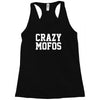 crazy mofos Racerback Tank