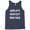 world's okayest brother Tank Top