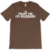 trust me, i'm russian   russia person country culture text pride tee T-Shirt