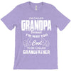 I'm Called Grandpa Because I'm Way Too Cool To Be Called Grandfather T-Shirt