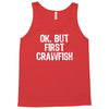 ok but first crawfish Tank Top