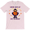 never give up T-Shirt