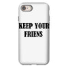 keep your friends iPhone 8