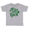 kiss me for luck Toddler T-shirt