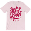 such a nasty woman T-Shirt
