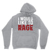 I WOULD LIKE TO RAGE Unisex Hoodie