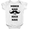 mooch nai toh kuch nai Baby Bodysuit